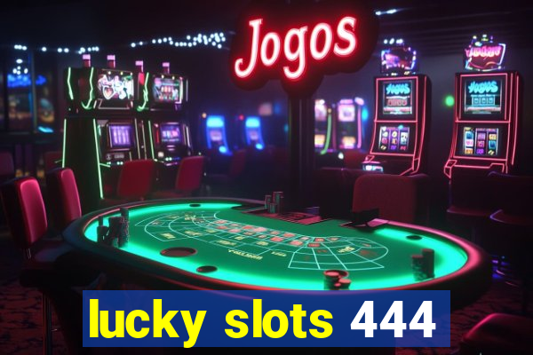 lucky slots 444